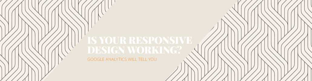 Is your responsive design working?